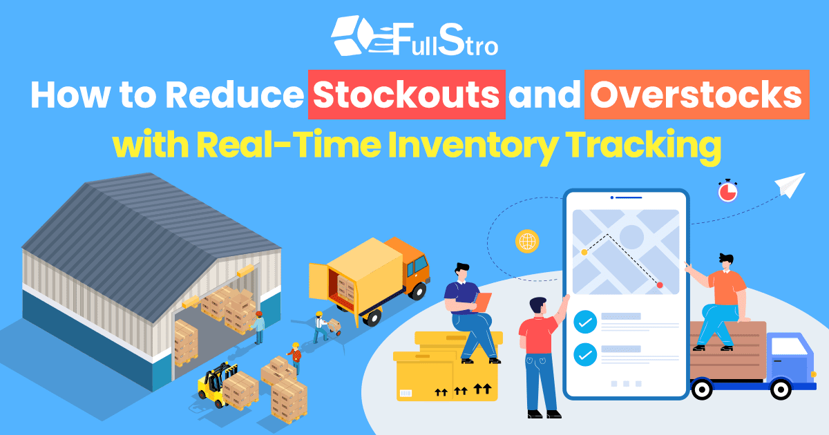 How to Reduce Stock outs and Overstocks with Real-Time Inventory Tracking